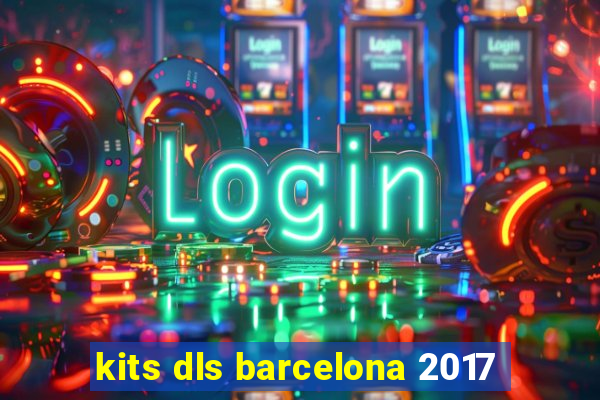 kits dls barcelona 2017